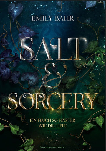 Salt & Sorcery - Ein Fluch so finster wie die Tiefe - Emily Bähr | Drachenmond Verlag